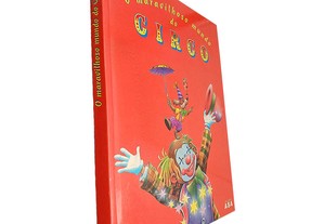 O maravilhoso mundo do circo