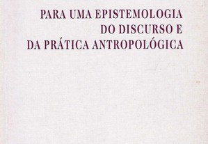 Para uma Epistemologia do Discurso e da Prática Antropológica