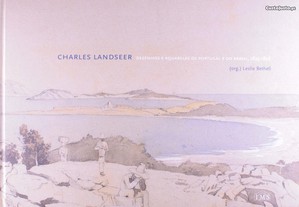 Charles Landseer. Desenhos e Aquarelas de Portugal e do Brasil