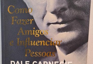 Como Fazer Amigos e Influenciar Pessoas, Dale Carnegie