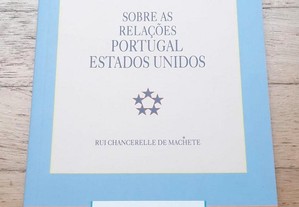 Sobre as Relações Portugal Estados Unidos, de Rui Chancerelle de Machete