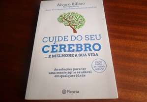 "Cuide do Seu Cérebro... e Melhore a Sua Vida" de Álvaro Bilbao - 1ª Edição de 2017