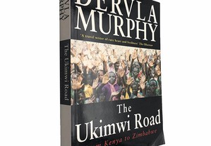 The Ukimwi Road (From Kenya to Zimbabwe) - Dervla Murphy