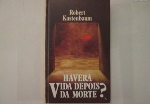 Haverá vida depois da Morte?- Robert Kastenbaum