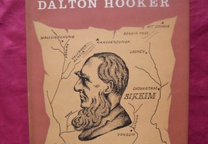 Joseeh Dalton Hooker. Botanist, Explorer, and Administrator by W. B. Turril.