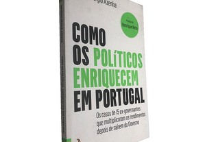 Como os políticos enriquecem em Portugal - António Sérgio Azenha
