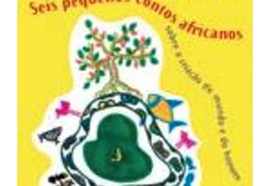 Seis pequenos contos africanos sobre a criação mundo e homem