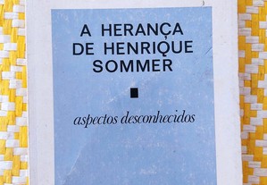 A HERANÇA DE HENRIQUE SOMMER - Aspectos desconhecidos por António Champalimaud
