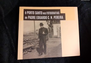 O Porto Santo nas fotografias do Padre Eduardo C.