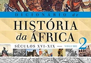 Dicionário de História da África - Vol. 2: Séculos XVI-XIX