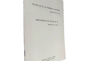 Víctor de Sá: Um homem na história + Bibliografia de Víctor de Sá - Henrique Barreto Nunes / Manuela Barreto Nunes