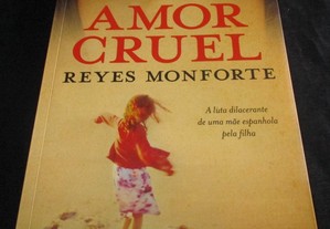 Livro Amor Cruel Reyes Monforte Planeta