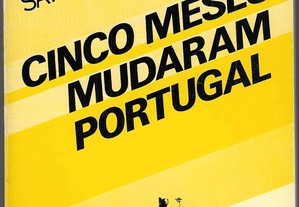 Otelo Saraiva de Carvalho. Cinco Meses Mudaram Portugal.