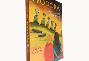 Teodora e as estátuas misteriosas - Luísa Fortes da Cunha
