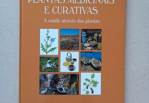 Atlas das Plantas Medicinais e Curativas: a Saúde Através das Plantas