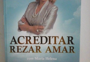 LIVRO Acreditar, Rezar, Amar de Maria Helena Martins