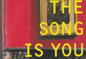Arthur Phillips. The Song Is You: a novel.