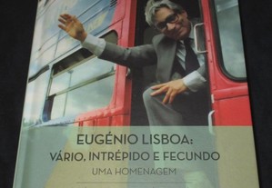 Livro Eugénio Lisboa Vário Intrépido e Fecundo