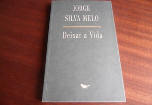 "Deixar a Vida" de Jorge Silva Melo - 1ª Edição de 2002