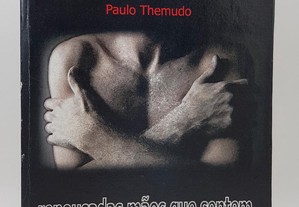 POESIA Paulo Themudo // repousadas mãos que sentem
