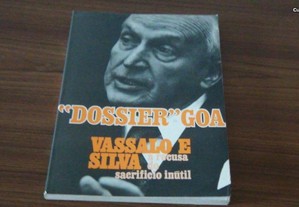 "Dossier Goa - Vassalo e Silva, a recusa do sacrifício inútil" de Botelho da Silva