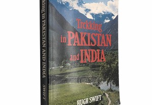 Trekking in Pakistan and India - Hugh Swift