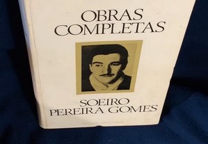Obras Completas de Soeiro Pereira Gomes Gomes: Esteiros, Engrenagem, Refugio Perdido, Crónicas.