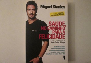 Saúde, no caminho para felicidade- Miguel Stanley