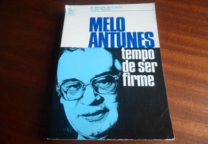 "Melo Antunes - Tempo de Ser Firme" de M. Manuela de Sousa Rama e Carlos Plantier - 1ª Edição de 1976