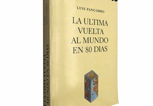 La ultima vuelta al mundo en 80 dias - Luis Pancorbo