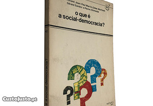 O que é a social-democracia - Michel Rocard / Jean-Paul Martin / Gilles Martinet