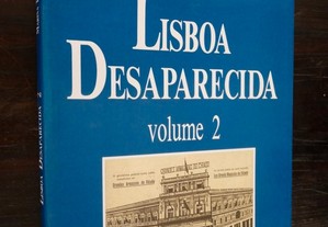 Lisboa Desaparecida. Marina Tavares Dias. Vol 2. 1 Edição 1990.