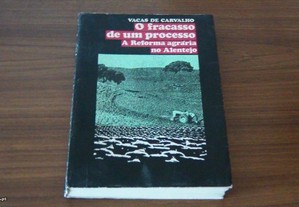 O Fracasso de um Processo - A Reforma Agrária do Alentejo de Vacas de Carvalho AUTOGRAFADO