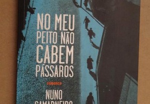 "No Meu Peito Não Cabem Pássaros" de Nuno Cam.