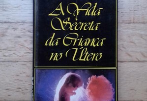 A Vida Secreta da Criança no Útero, de Thomas Verne e John Kelly
