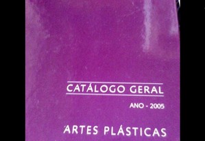 Catalogo Geral (ano 2005) Artes Plásticas