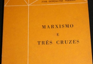 Marxismo e Três Cruzes, José Gonçalves Pereira