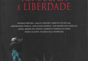 Ernesto Castro Leal (coord.). República e Liberdade.