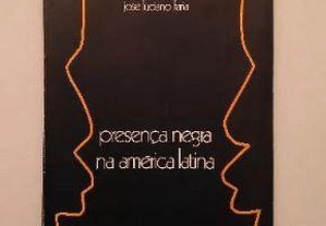 José Luc. Faria - Presença negra na américa latina