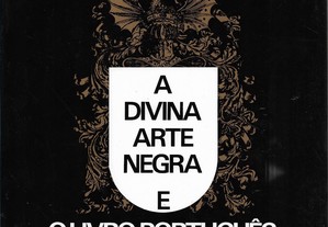 A Divina Arte Negra e o Livro Português. Séculos XV e XVI