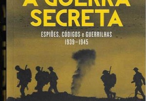 Max Hastings. A Guerra Secreta. Espiões, Códigos e Guerrilhas 1939-1945. 4 Vols. 