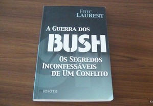 A Guerra dos Bush Os Segredos inconfessáveis de um Conflito de Eric Laurent