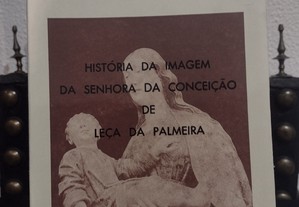História da Imagem da Senhora da Conceição de Leça da Palmeira - Jorge Bento 