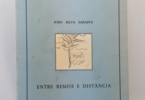 POESIA João Silva Saraiva // Entre Remos e Distância 1983