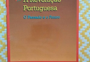 A Revolução Portuguesa o Passado e o Futuro
