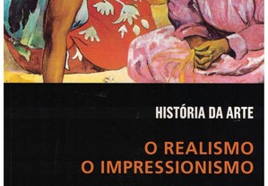 História da Arte - 15 - O Realismo / O Impressionismo
