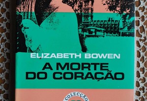 A Morte do Coração de Elizabeth Bowen