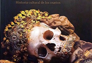 El Imperio de la Muerte. Historia Cultural de los Osarios | O Império da Morte. História Cultural dos Ossários