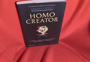 Homo Creator - O génio e a perversidade da espécie que dominou o mundo, de Edward O. Wilson. Novo.