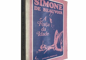 A força da idade - Simone de Beauvour